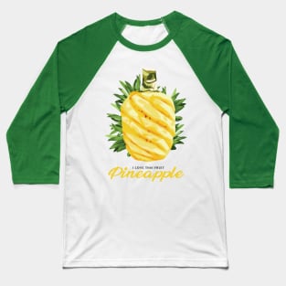 I Love Pineapple Baseball T-Shirt